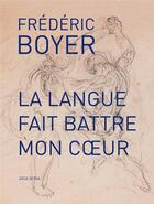 Couverture du livre « La langue fait battre mon coeur » de Frederic Boyer aux éditions Joca Seria