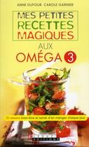 Couverture du livre « Mes petites recettes magiques : mes petites recettes magiques aux oméga 3 » de Anne Dufour aux éditions Leduc