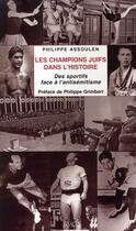 Couverture du livre « Les champions juifs dans l'histoire ; des sportifs face à l'antisémitisme » de Philippe Assoulen aux éditions Imago