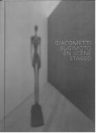 Couverture du livre « Giacometti / Sugimoto en scène staged » de Hiroshi Sugimoto et Cecilia Braschi et Francois Cohen aux éditions Fage