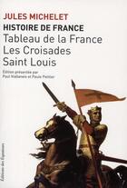 Couverture du livre « Histoire de France t.2 ; tableau de la France, les croisades, Saint Louis » de Jules Michelet aux éditions Des Equateurs