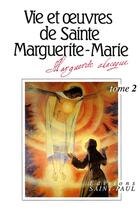 Couverture du livre « Vie et oeuvres de sainte Marguerite-Marie Alacoque t.2 » de  aux éditions Saint Paul Editions