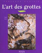 Couverture du livre « L'art des grottes » de Denis Vialou aux éditions Scala