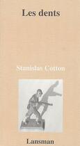 Couverture du livre « Les dents » de Stanislas Cotton aux éditions Lansman