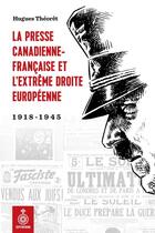Couverture du livre « La presse canadienne-francaise et la montee de l'extreme droite e » de Hugues Theoret aux éditions Septentrion