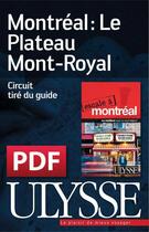 Couverture du livre « Montréal ; le plateau Mont-Royal » de  aux éditions Ulysse