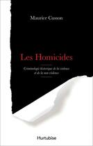 Couverture du livre « Les homicides » de Maurice Cusson aux éditions Editions Hurtubise