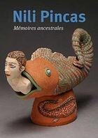Couverture du livre « Nili Pincas ; mémoires ancestrales » de Danielle Cohen et Nicole Crestou aux éditions La Revue De La Ceramique Et Du Verre