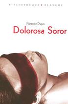 Couverture du livre « Dolorosa soror » de Florence Dugas aux éditions Blanche