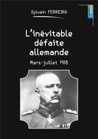 Couverture du livre « L'inévitable défaite allemande » de Sylvain Ferreira aux éditions Lemme Edit