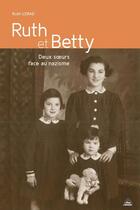 Couverture du livre « Ruth et Betty ; deux soeurs face au nazisme » de Ruth Uzrad aux éditions Le Pas D'oiseau