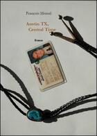 Couverture du livre « Austin tx ; central time » de Francois Momal aux éditions Unicite