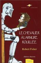 Couverture du livre « Le chevalier à l'armure rouillée » de Robert Fisher aux éditions Ambre