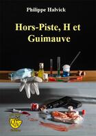 Couverture du livre « Hors piste, h et guimauve » de Philippe Halvick aux éditions Quid Novi Editions