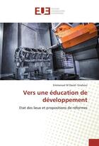 Couverture du livre « Vers une education de developpement » de Gnahoui Emmanuel aux éditions Editions Universitaires Europeennes