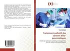 Couverture du livre « Traitement palliatif des cancers bilio-pancréatiques : Intérêt du traitement paliatif par endoprothèse dans les cancers bilio-pancréatiques » de Rim Benabdeslam aux éditions Editions Universitaires Europeennes