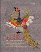 Couverture du livre « The mughals: life, art and culture » de Losty J.P. /Roy Mali aux éditions Acc Art Books