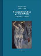 Couverture du livre « Galerie Mouradian 41, rue de Seine ; de Max Ernst à Merlier » de Monique Sebbag et Georges Sebbag aux éditions Silvana