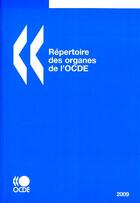 Couverture du livre « Répertoire des organes de l'OCDE (édition 2009) » de  aux éditions Ocde