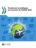 Couverture du livre « Tendances et politiques du tourisme de l'OCDE 2012 » de Ocde aux éditions Oecd