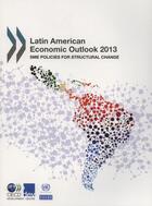 Couverture du livre « Latin american economic outlook 2013 ; SME policies for structural change » de Ocde aux éditions Ocde