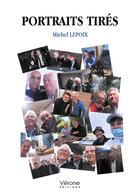 Couverture du livre « Portraits tirés » de Michel Lepoix aux éditions Verone