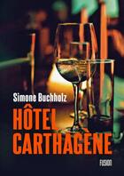 Couverture du livre « Hôtel Carthagène » de Simone Buchholz aux éditions L'atalante
