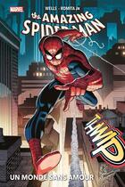 Couverture du livre « The amazing Spider-Man Tome 1 : Un monde sans amour » de Zeb Wells et John Romita Jr aux éditions Panini