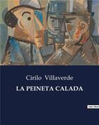 Couverture du livre « LA PEINETA CALADA » de Villaverde Cirilo aux éditions Culturea