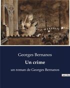Couverture du livre « Un crime : un roman de Georges Bernanos » de Georges Bernanos aux éditions Culturea