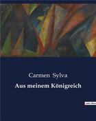 Couverture du livre « Aus meinem Konigreich » de Sylva Carmen aux éditions Culturea