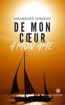 Couverture du livre « De mon coeur à mon âme » de Amandine Janjaud aux éditions Le Lys Bleu