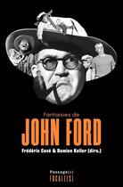 Couverture du livre « Fantaisies de John Ford » de Frederic Cave et Damien Keller aux éditions Passages