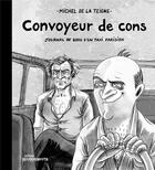 Couverture du livre « Convoyeur de cons : journal de bord d'un taxi parisien » de Michel De La Teigne aux éditions Rouquemoute