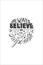 Couverture du livre « Always believe in the impossible - inspirational notebook » de Independent P. aux éditions Gravier Jonathan