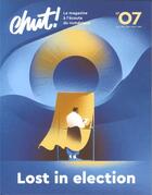Couverture du livre « Chut! n 7 : lost in election » de  aux éditions Chut !