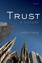 Couverture du livre « Trust: A History » de Hosking Geoffrey aux éditions Oup Oxford