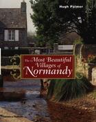 Couverture du livre « The most beautiful villages of normandy » de Hugh Palmer aux éditions Thames & Hudson