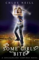 Couverture du livre « Some Girls Bite » de Chloe Neill aux éditions Orion Digital