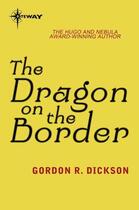 Couverture du livre « The Dragon on the Border » de Gordon R. Dickson aux éditions Orion Digital