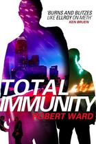 Couverture du livre « Total Immunity » de Robert Ward aux éditions Atlantic Books Digital