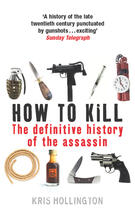 Couverture du livre « How to Kill » de Kris Hollington aux éditions Random House Digital