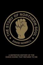 Couverture du livre « The Story of Northern Soul » de Nowell David aux éditions Pavilion Books Company Limited