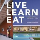 Couverture du livre « Live learn eat architecture of anthony poon » de  aux éditions Acc Art Books