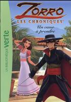 Couverture du livre « Les chroniques de Zorro t.3 ; un coeur à prendre » de  aux éditions Hachette Jeunesse