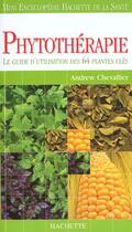 Couverture du livre « Phytotherapie » de A Chevallier aux éditions Hachette Pratique
