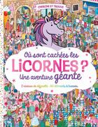 Couverture du livre « Ou sont cachees les licornes ? une aventure geante » de Paul Moran aux éditions Deux Coqs D'or