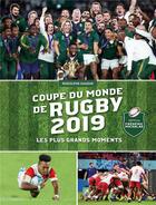 Couverture du livre « Coupe du monde de rugby 2019 ; les plus grands moments » de Rodolphe Gaudin aux éditions Larousse