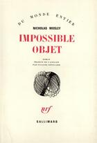 Couverture du livre « Impossible objet » de Nicholas Mosley aux éditions Gallimard