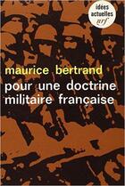 Couverture du livre « Pour une doctrine militaire française » de Maurice Bertrand aux éditions Gallimard